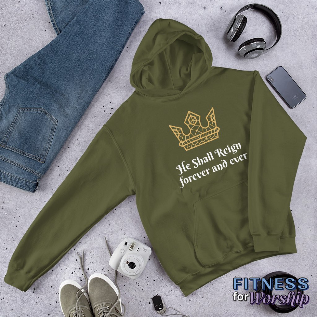 “He Shall Reign” Hoodie Sweatshirt by Fitness for Worship