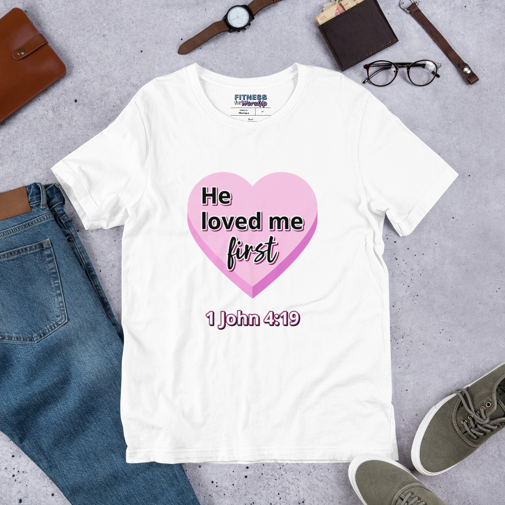 He Loved Me First 1 John 4:19 Short Sleeve T-Shirt by Fitness for Worship