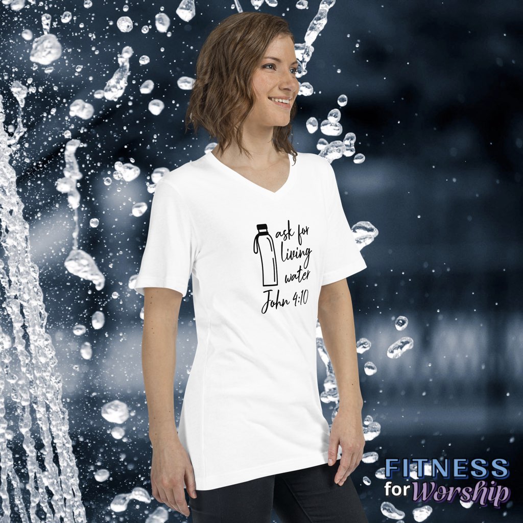 woman wearing “Ask for Living Water” John 4:10 White Short Sleeve V-Neck T-Shirt by Fitness for Worship