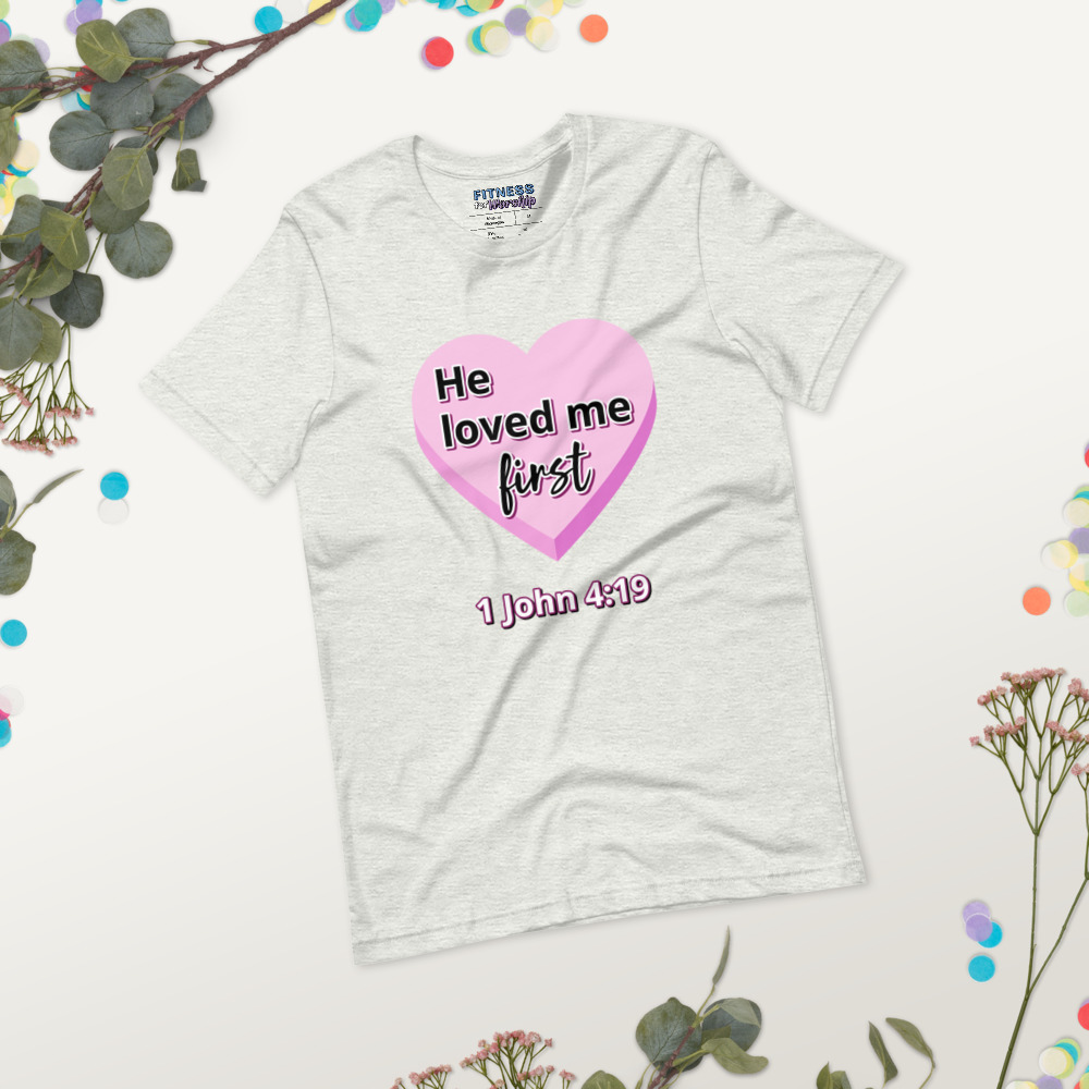 He Loved Me First 1 John 4:19 Short Sleeve T-Shirt by Fitness for Worship