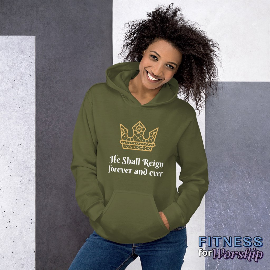 “He Shall Reign” Hoodie Sweatshirt by Fitness for Worship