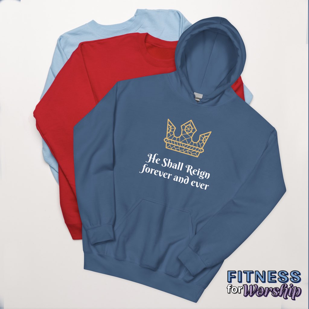 “He Shall Reign” Hoodie Sweatshirt by Fitness for Worship