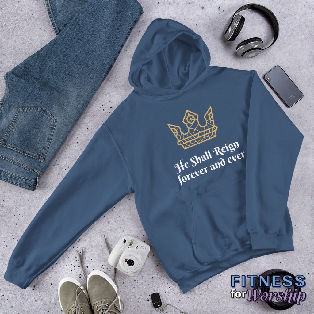 “He Shall Reign” Hoodie Sweatshirt by Fitness for Worship