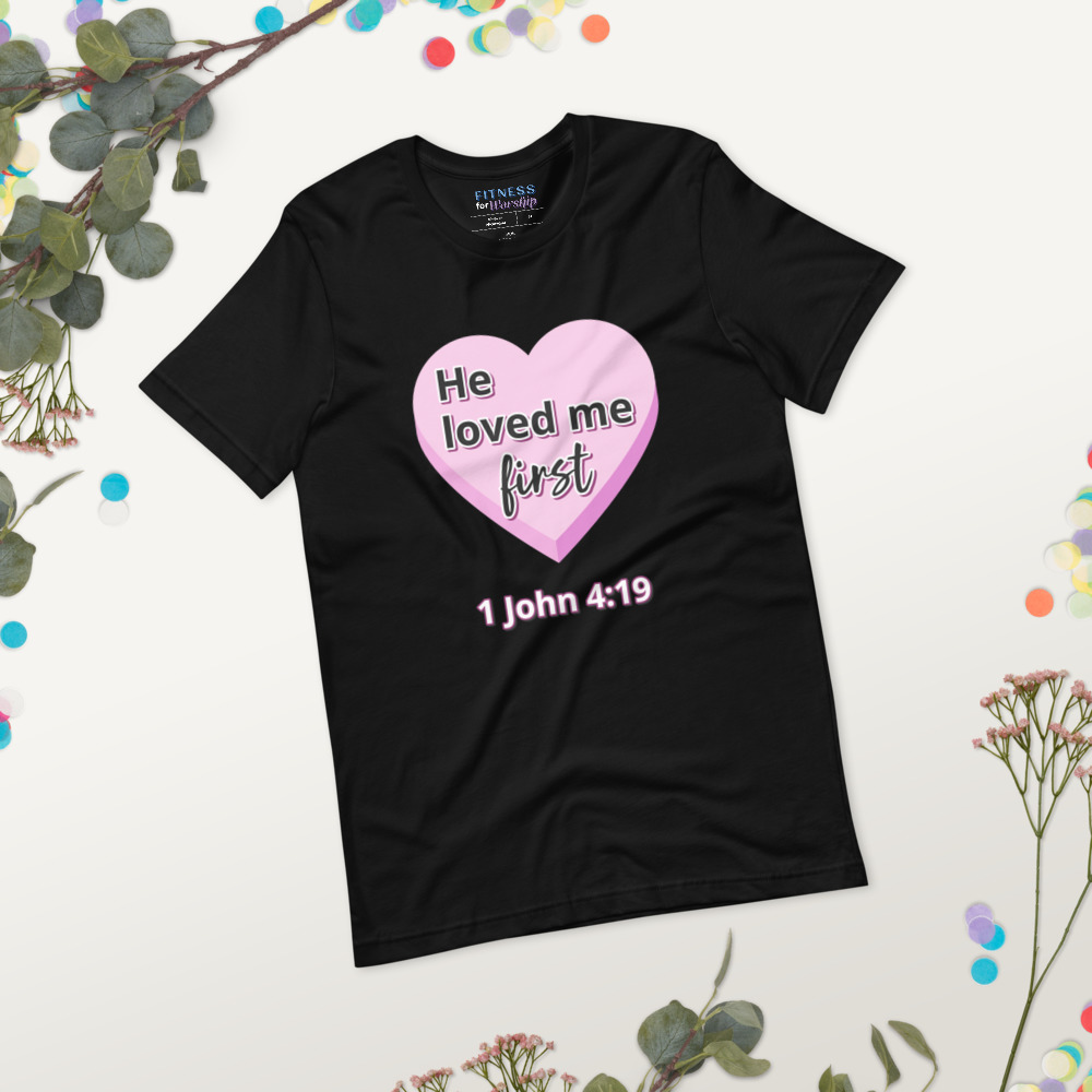 He Loved Me First 1 John 4:19 Short Sleeve T-Shirt by Fitness for Worship