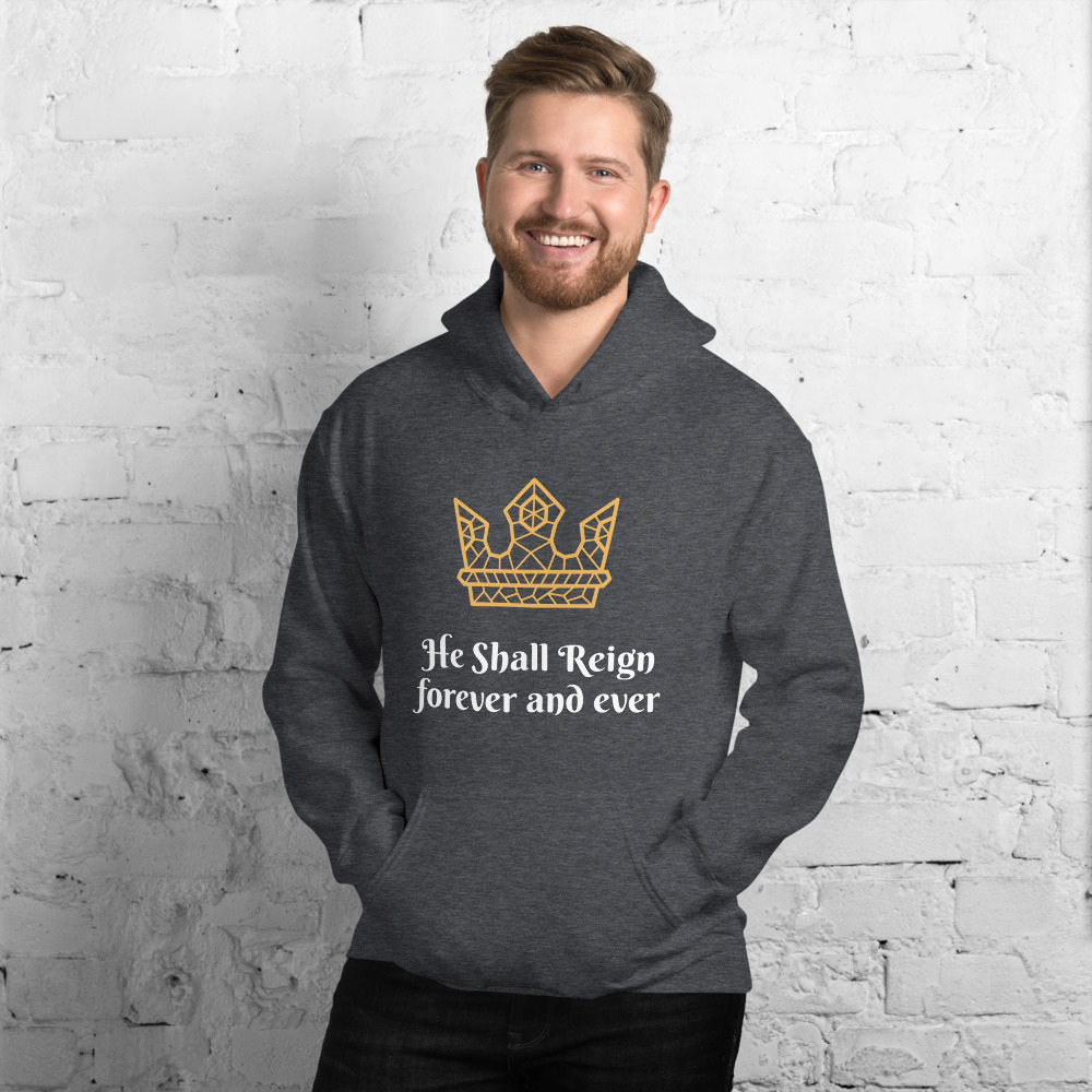 “He Shall Reign” hoodie (dark heather)