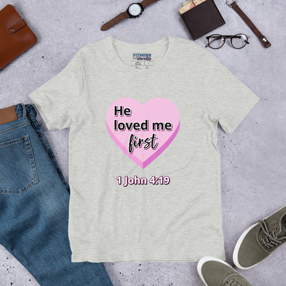He Loved Me First 1 John 4:19 Short Sleeve T-Shirt by Fitness for Worship