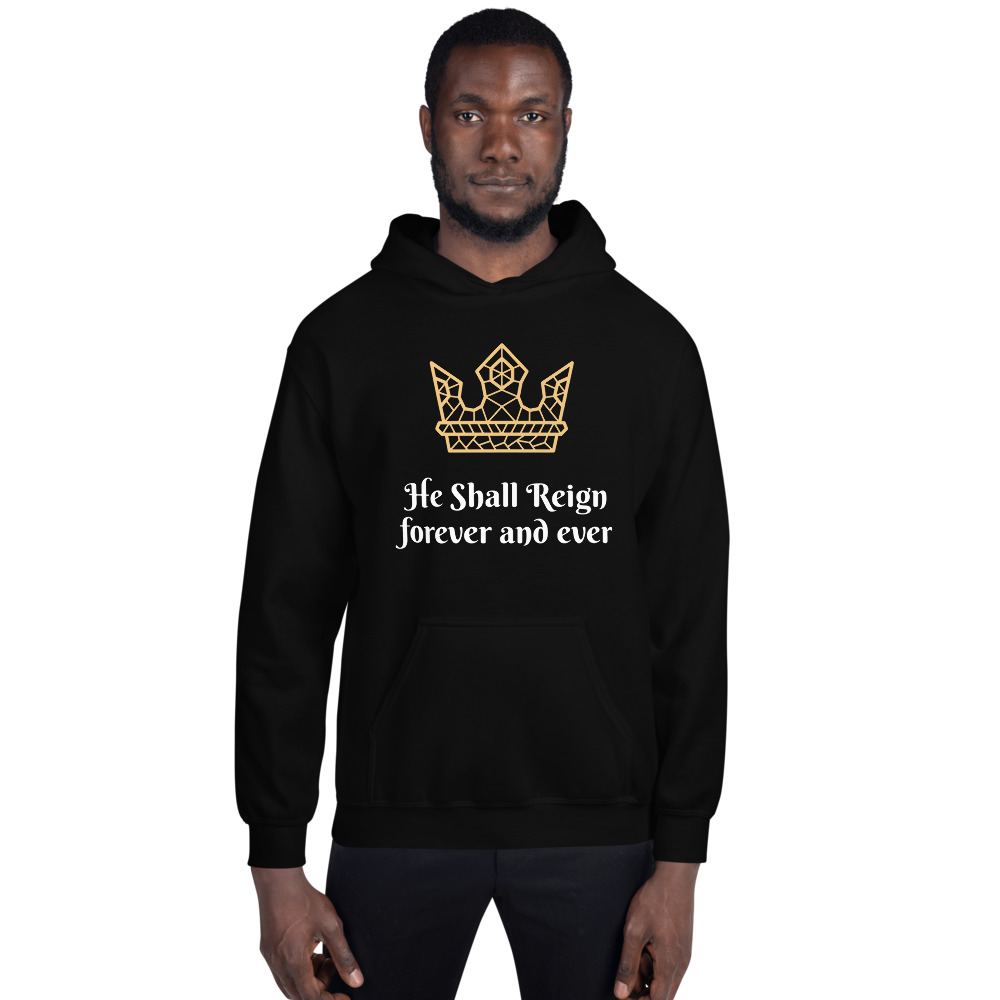 He Shall Reign Hoodie Sweatshirt by Fitness for Worship