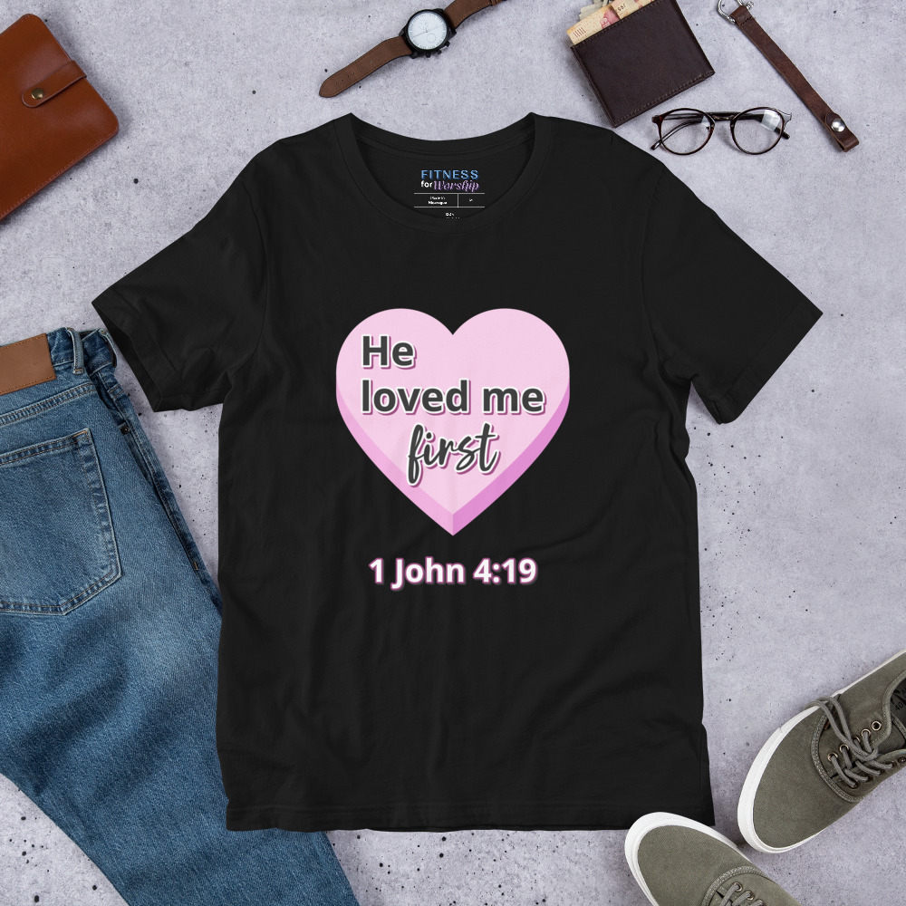 He Loved Me First 1 John 4:19 Short Sleeve T-Shirt by Fitness for Worship