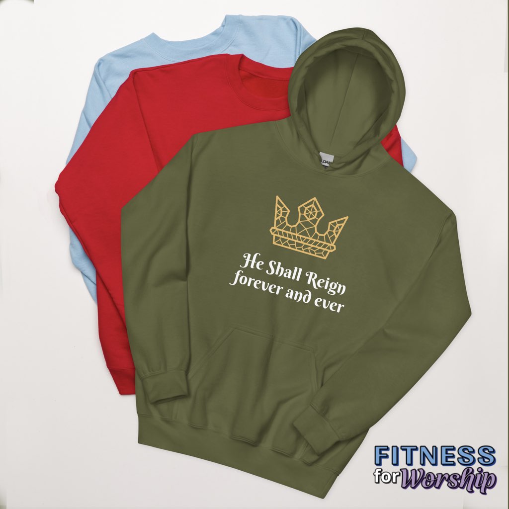 “He Shall Reign” Hoodie Sweatshirt by Fitness for Worship