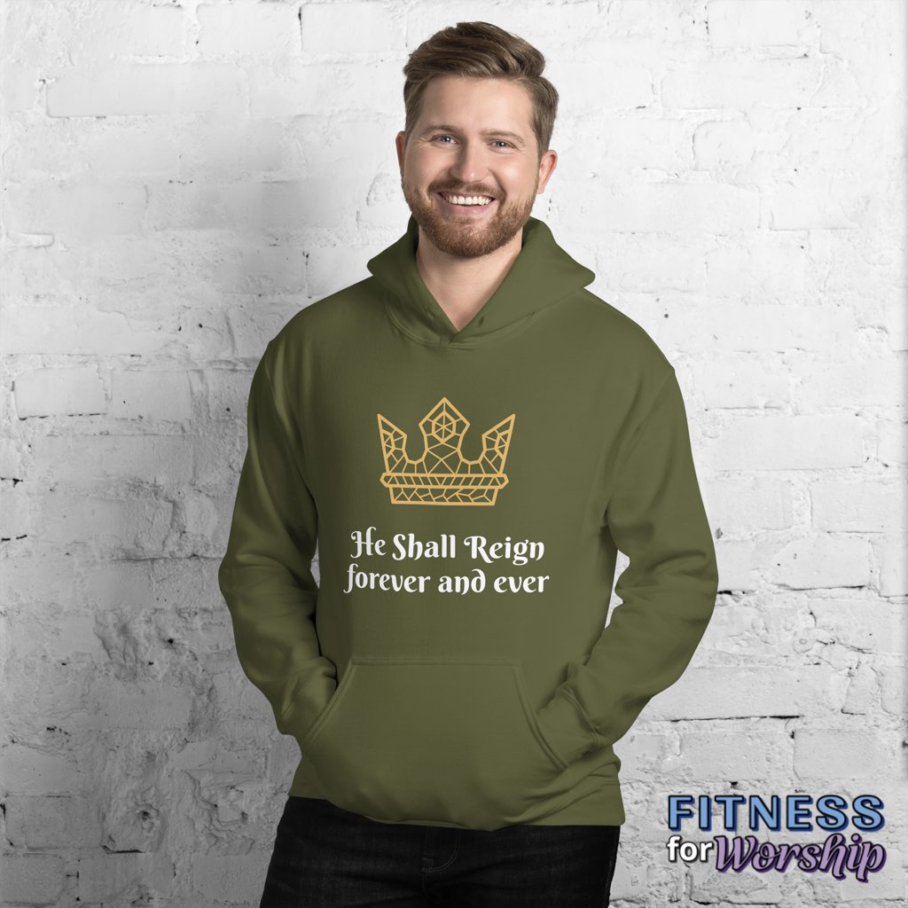 “He Shall Reign” Hoodie Sweatshirt by Fitness for Worship