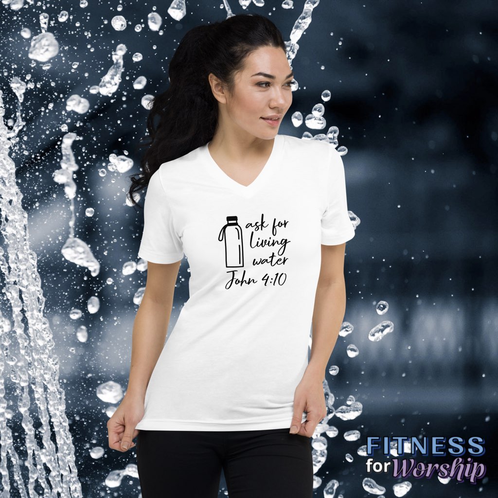 woman wearing “Ask for Living Water” John 4:10 White Short Sleeve V-Neck T-Shirt by Fitness for Worship