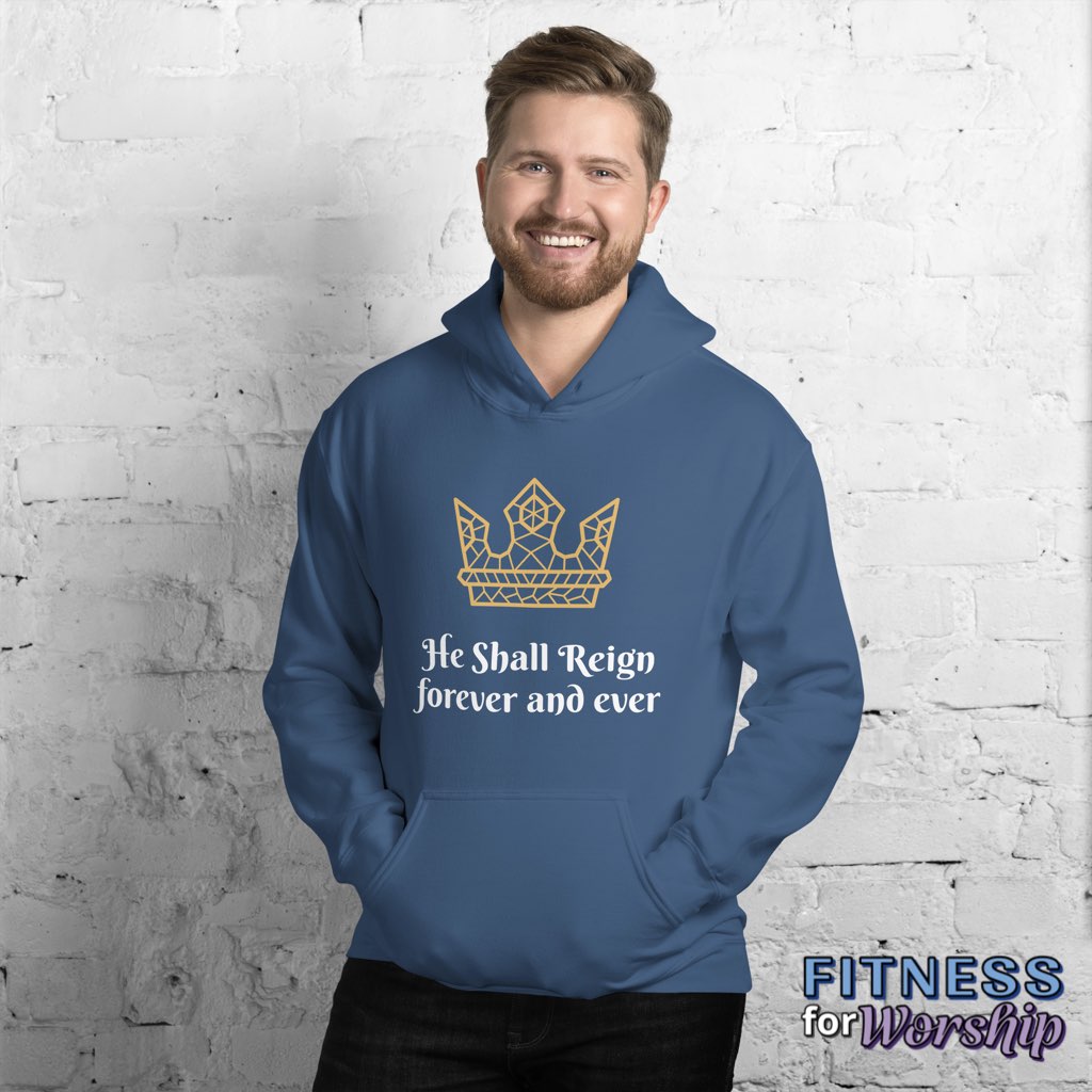 “He Shall Reign” Hoodie Sweatshirt by Fitness for Worship