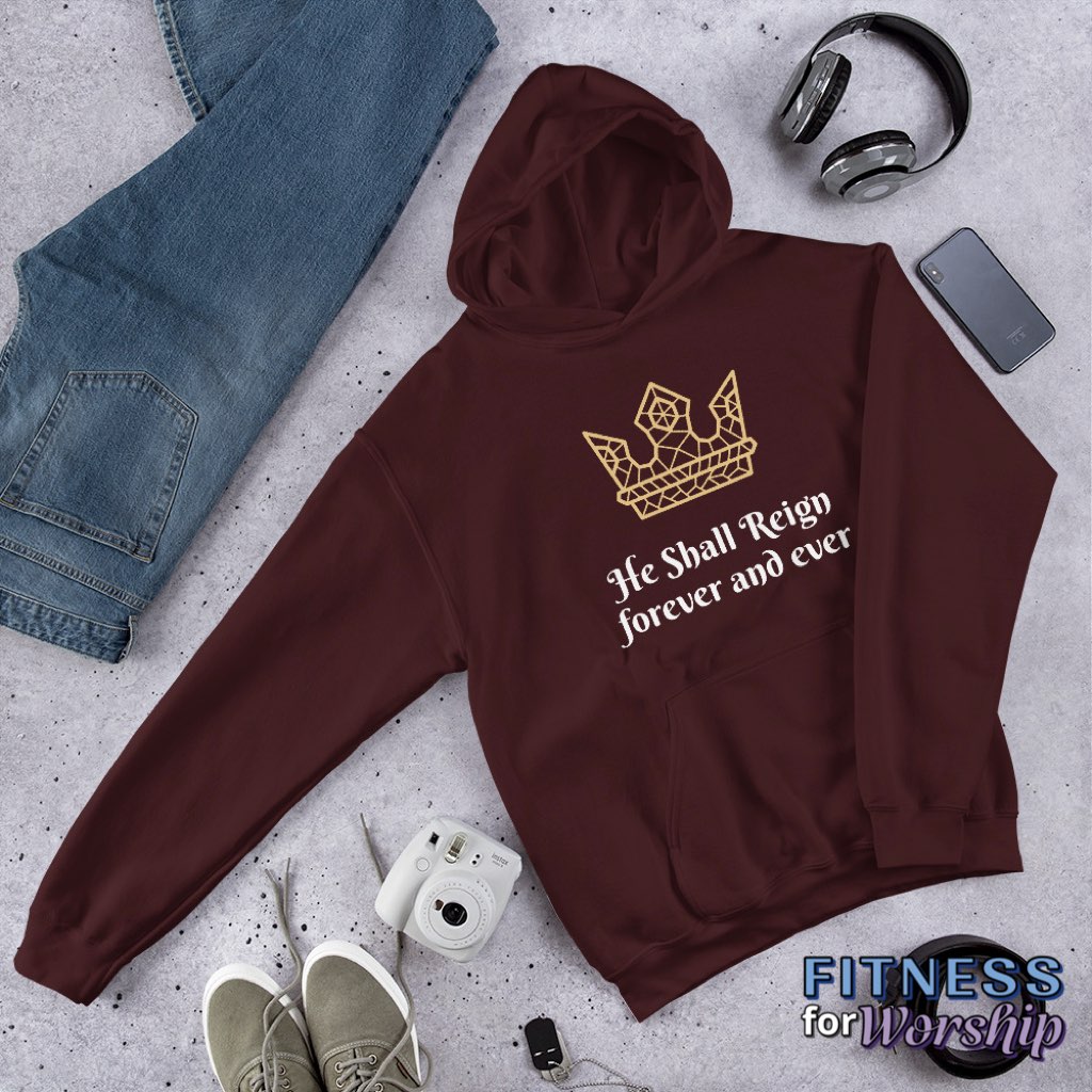 “He Shall Reign” Hoodie Sweatshirt by Fitness for Worship
