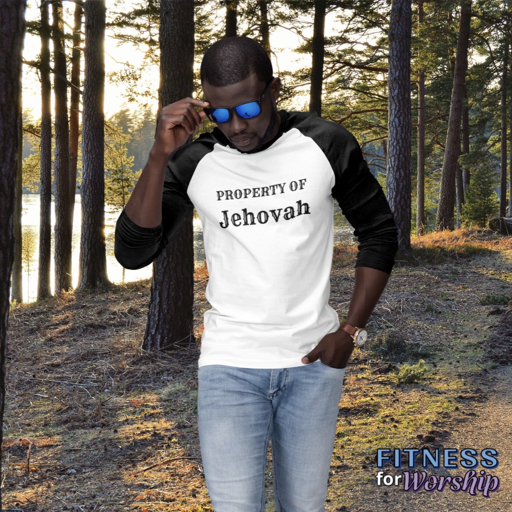 “Property of Jehovah” 3/4 Sleeve Baseball Shirt by Fitness for Worship