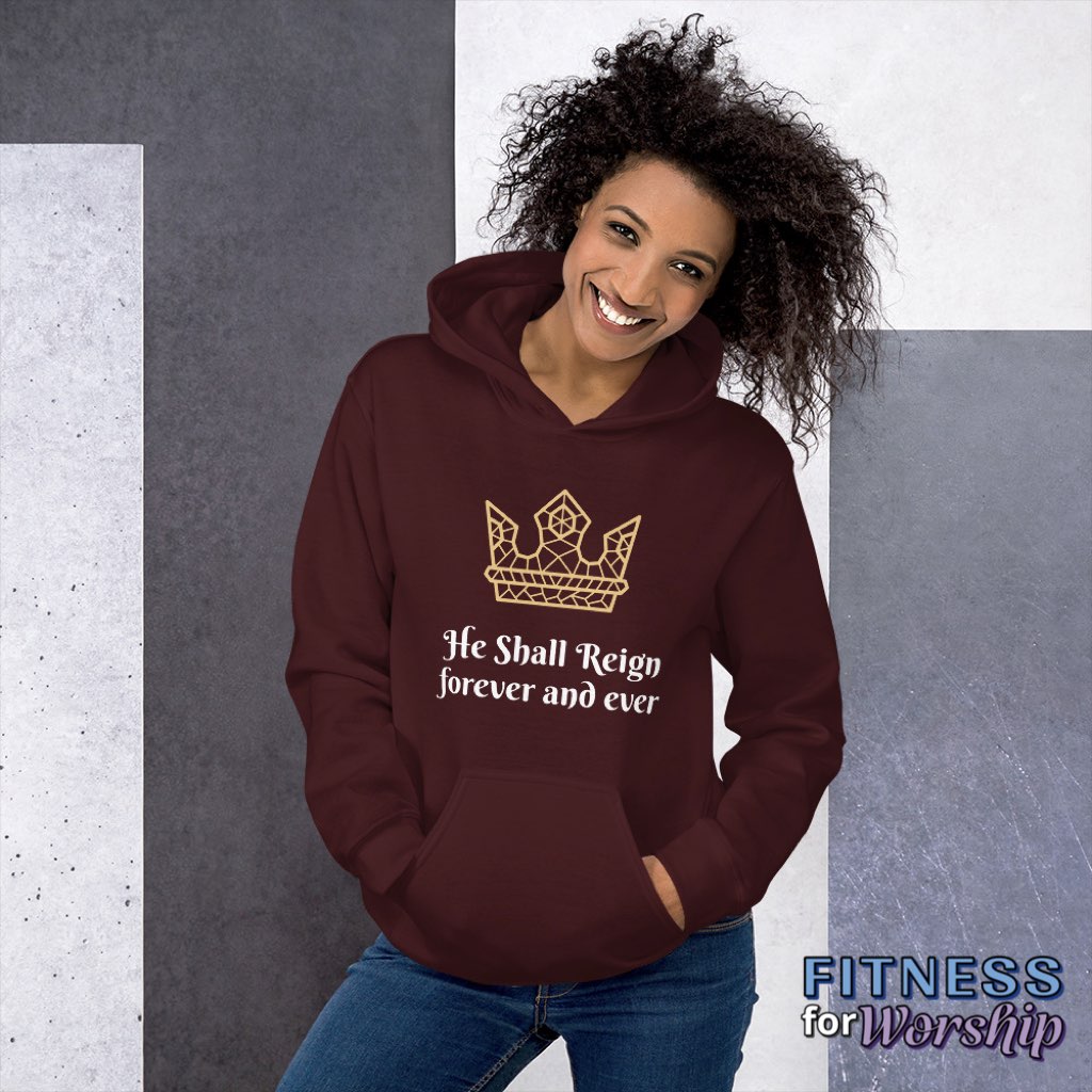“He Shall Reign” Hoodie Sweatshirt by Fitness for Worship