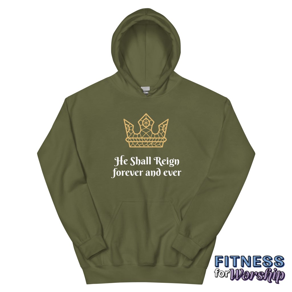 “He Shall Reign” Hoodie Sweatshirt by Fitness for Worship