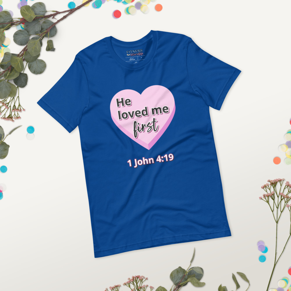 He Loved Me First 1 John 4:19 Short Sleeve T-Shirt by Fitness for Worship