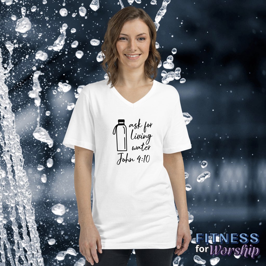 woman wearing “Ask for Living Water” John 4:10 White Short Sleeve V-Neck T-Shirt by Fitness for Worship
