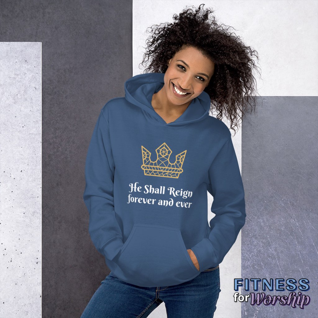 “He Shall Reign” Hoodie Sweatshirt by Fitness for Worship