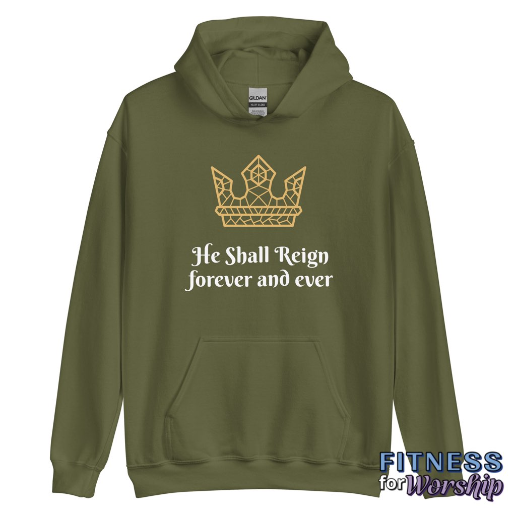 “He Shall Reign” Hoodie Sweatshirt by Fitness for Worship