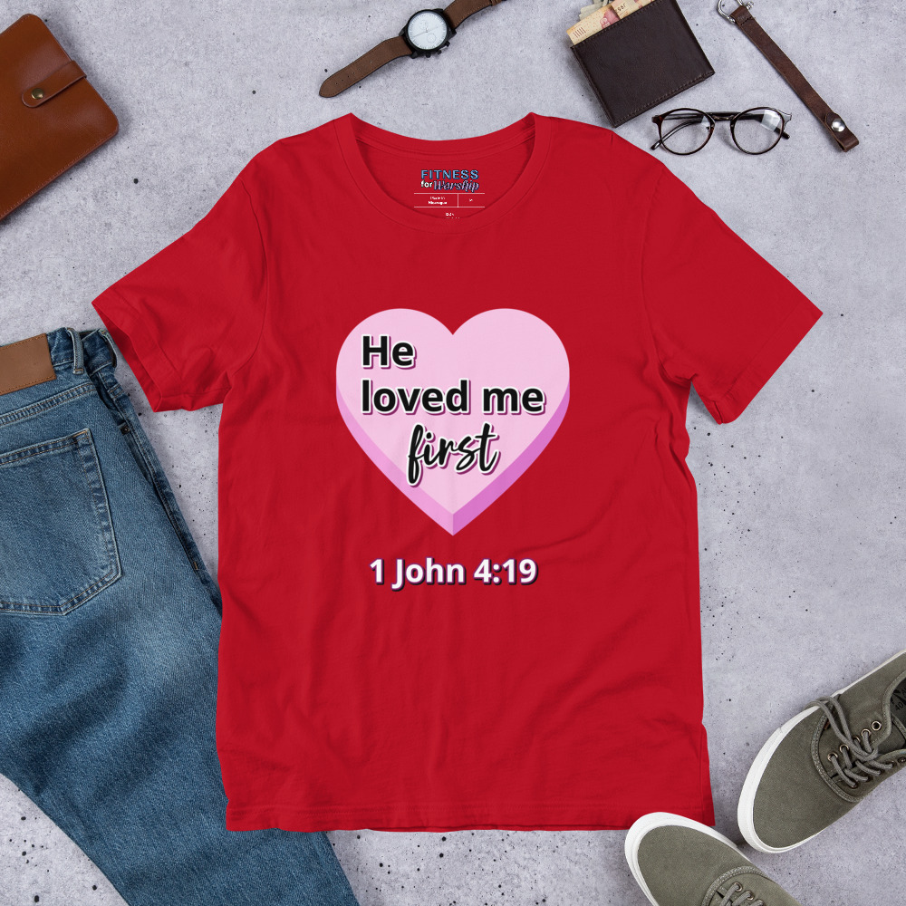 He Loved Me First 1 John 4:19 Short Sleeve T-Shirt by Fitness for Worship