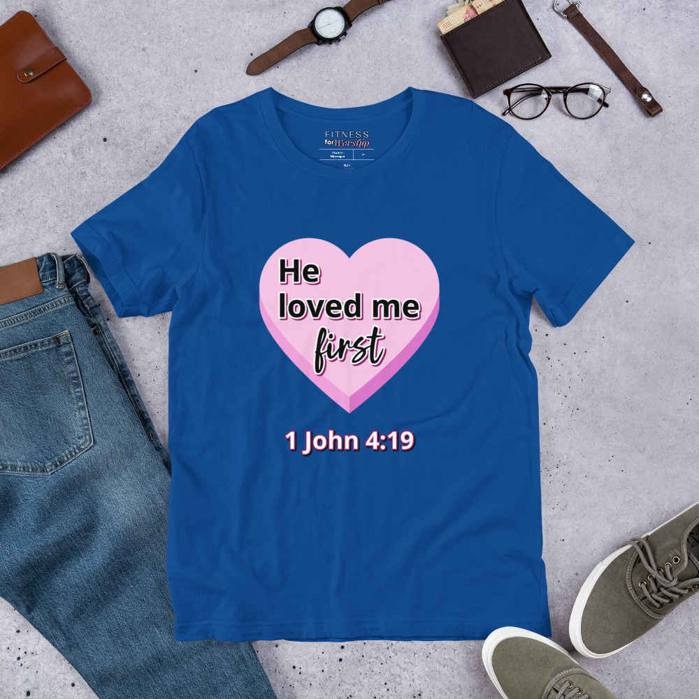 He Loved Me First 1 John 4:19 Short Sleeve T-Shirt by Fitness for Worship